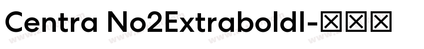 Centra No2ExtraboldI字体转换
